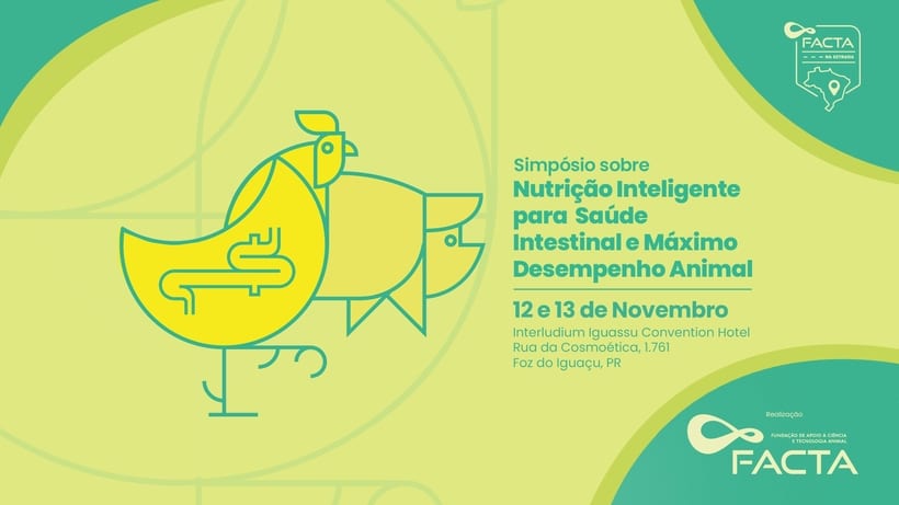 Nos dias 12 e 13 de novembro de 2025, Foz do Iguaçu (PR) receberá profissionais e especialistas para o “Simpósio sobre Nutrição Inteligente para Saúde Intestinal e Máximo Desempenho Animal”. Organizado pela FACTA - Fundação de Apoio à Ciência e Tecnologia Animal, o evento reunirá as mais recentes pesquisas, tecnologias e práticas voltadas ao desenvolvimento entérico-imune, levando à otimização da saúde intestinal e ao desempenho produtivo em aves e suínos.